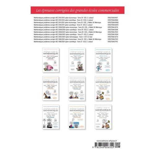 6 Ans De Sujets Corrigés De Mathématiques Posés Aux Concours De Hec, Escp Europe, Essec, Em Lyon, Edhec Et Ecricome Option Économique (2013-2018)