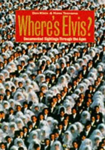 Where's Elvis?: Documented Sightings Through The Ages