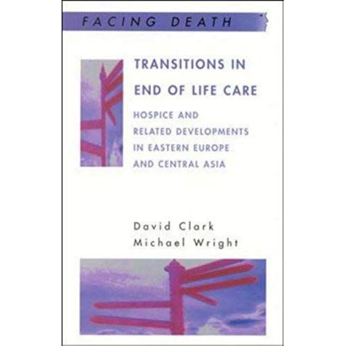 Transitions In End Of Life Care: Hospice And Related Developments In Eastern Europe And Central Asia