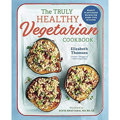 The Truly Healthy Vegetarian Cookbook