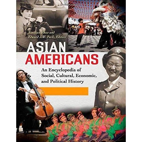 Asian Americans Three Volume Set: An Encyclopedia Of Social, Cultural, Economic, And Political History