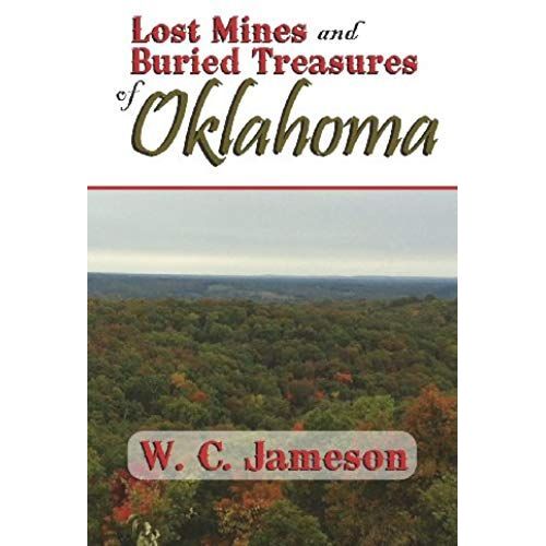 Lost Mines And Buried Treasures Of Oklahoma