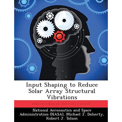 Input Shaping To Reduce Solar Array Structural Vibrations