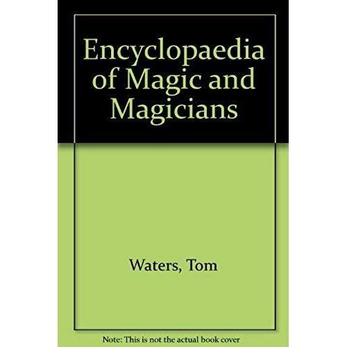 The Encyclopedia Of Magic And Magicians