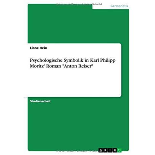 Psychologische Symbolik In Karl Philipp Moritz' Roman "Anton Reiser