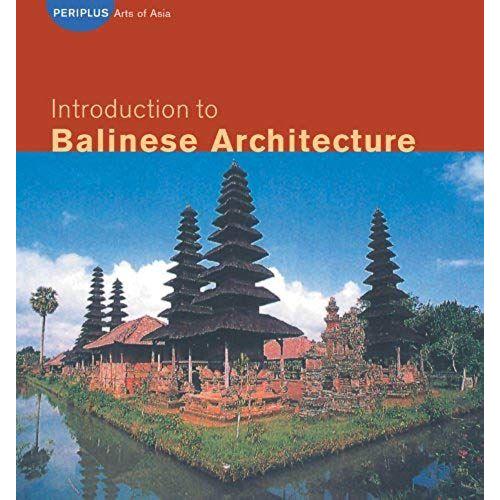 Introduction To Balinese Architecture (Periplus Asian Architecture)