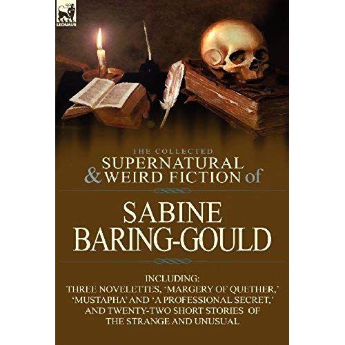 The Collected Supernatural And Weird Fiction Of Sabine Baring-Gould