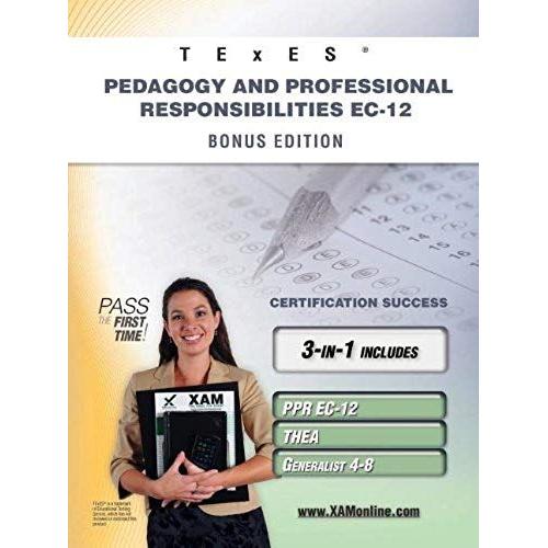 Texes Pedagogy And Professional Responsibilities Ec-12 Bonus Edition: Ppr Ec-12, Thea, Generalist 4-8 111 Teacher Certification Study Guide