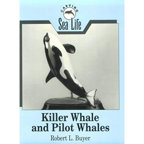 Killer Whale And Pilot Whales: Killer Whale And Pilot Whales (Carving Sea Life)