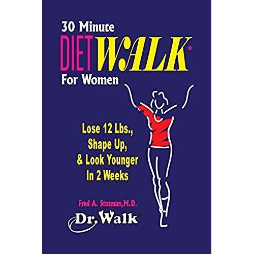 30 Minute Dietwalk For Women: Lose 12 Lbs. & Shape Up In 2 Weeks