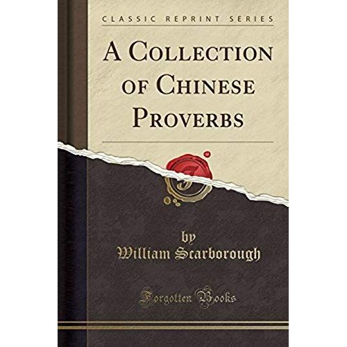 Scarborough, W: Collection Of Chinese Proverbs (Classic Repr