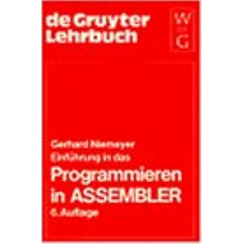 Einfuehrung In Das Programmieren In Assembler: Systeme Ibm, Siemens, Univac, Comparex Ibm-Pc/370 (De Gruyter Lehrbuch)