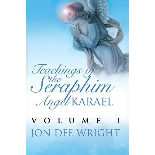 Teachings Of The Seraphim Angel Karael