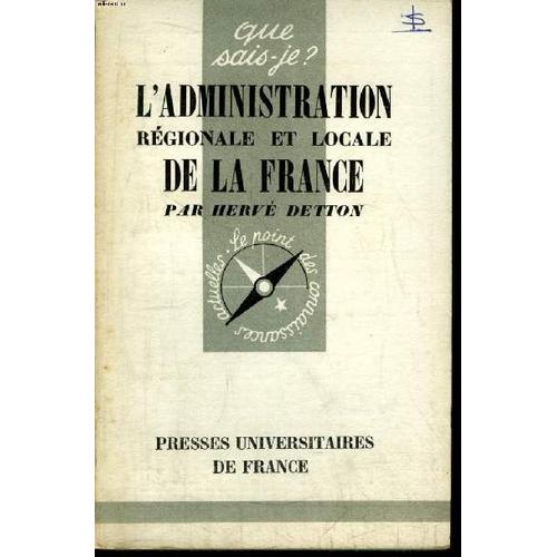 Que Sais-Je? N° 598 L Administration Régionale Et Locale De La France