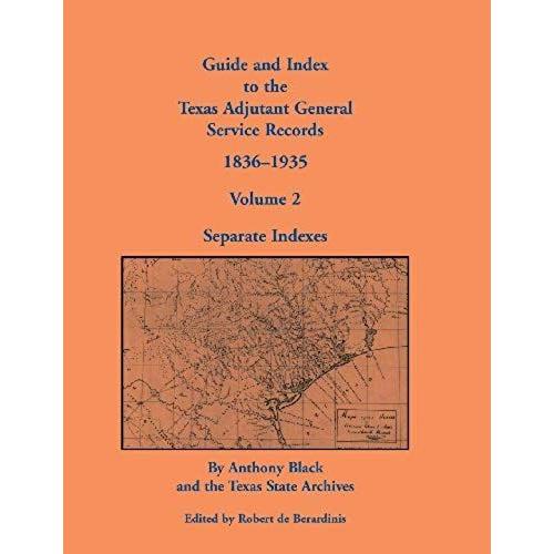 Guide And Index To The Texas Adjutant General Service Records, 1836-1935