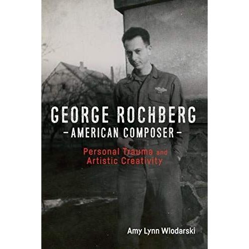 George Rochberg, American Composer