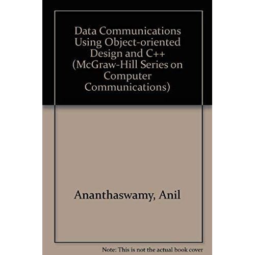 Data Communications Using Object-Oriented Design And C++/Book And Disk (Mcgraw-Hill Series On Computer Communications)