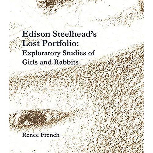Edison Steelhead's Lost Portfolio: Exploratory Studies Of Girls And Rabbits