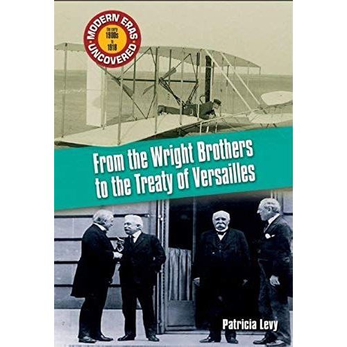 From The Wright Brothers To The Treaty Of Versailles: The 1900s To 1918