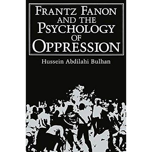 Frantz Fanon And The Psychology Of Oppression