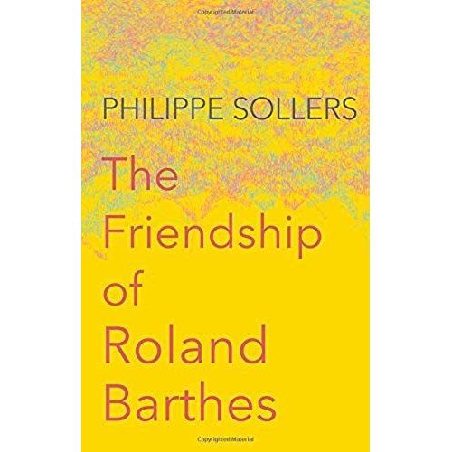 The Friendship Of Roland Barthes