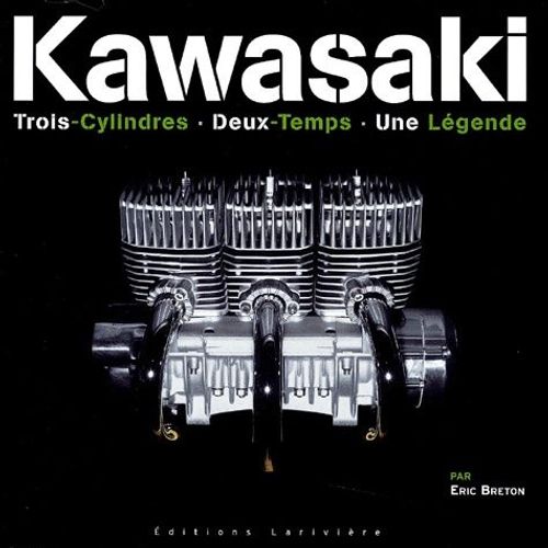 Kawasaki - 3 Cylindres, 2 Temps, 1 Légende