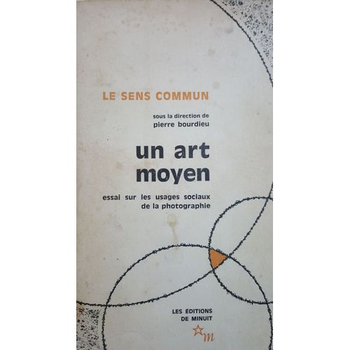 Pierre Bourdieu Un Art Moyen. Essai Sur Les Usages Sociaux De La Photographie