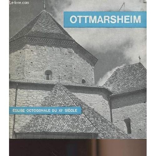 Ottmarsheim -Eglise Octogonale Du Xie Siècle