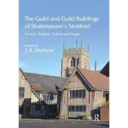 The Guild And Guild Buildings Of Shakespeare's Stratford