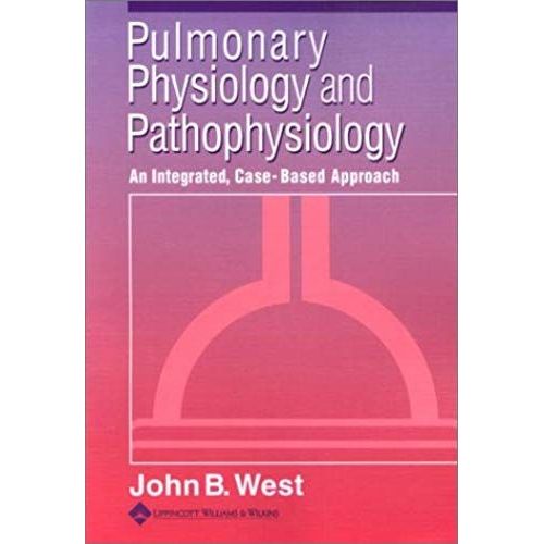 Pulmonary Physiology And Pathophysiology: An Integrated, Case-Based Approach