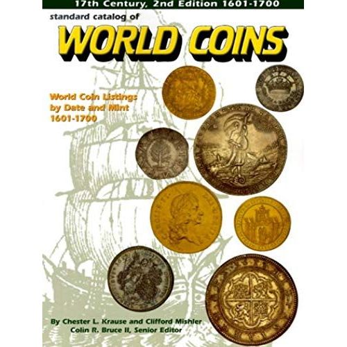 Standard Catalog Of World Coins: Seventeenth Century 1601-1700 (Standard Catalog Of World Coins, 1601-1700, 2nd Ed)