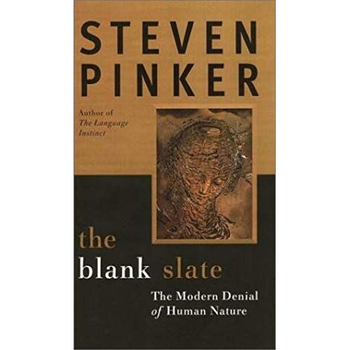 The Blank Slate: The Denial Of Human Nature And Modern Intellectual Life