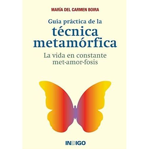 Boira Rodríguez, M: Guía Práctica De La Técnica Metamórfica