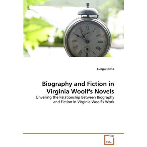 Biography And Fiction In Virginia Woolf's Novels