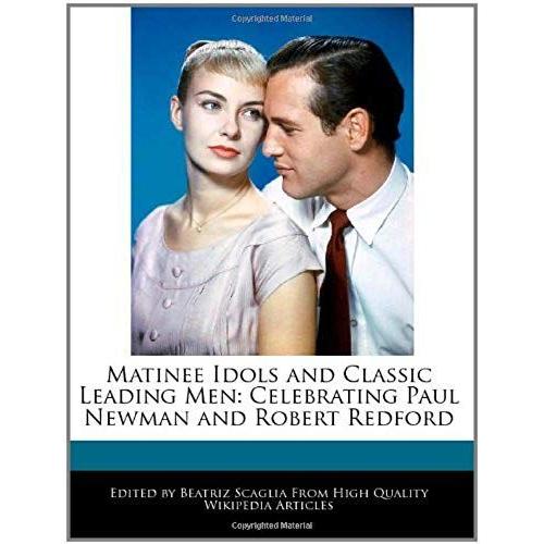 Matinee Idols And Classic Leading Men: Celebrating Paul Newman And Robert Redford
