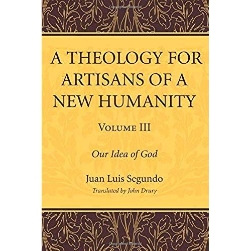 A Theology For Artisans Of A New Humanity, Volume 3