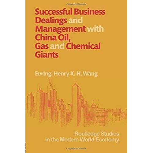 Successful Business Dealings And Management With China Oil, Gas And Chemical Giants
