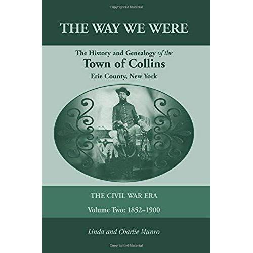 The Way We Were, The History And Genealogy Of The Town Of Collins