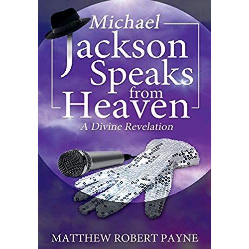 Michael Jackson Speaks From Heaven