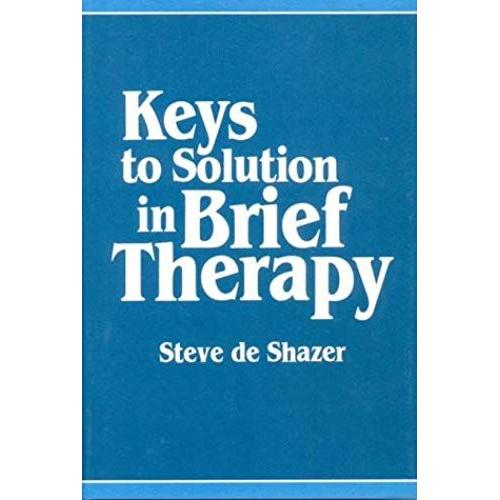 Keys To Solution In Brief Therapy