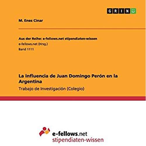 La Influencia De Juan Domingo Perón En La Argentina