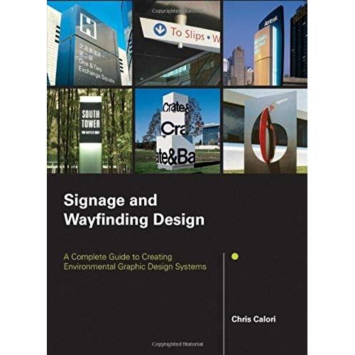 Signage And Wayfinding Design: A Complete Guide To Creating Environmental Graphic Design Systems