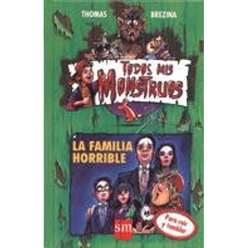 Todos Mis Monstruos : La Famillia Horrible