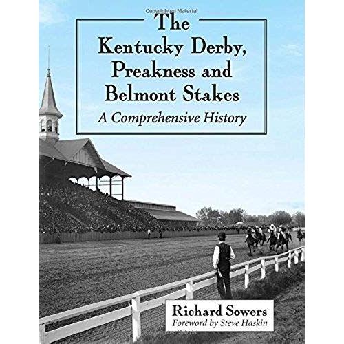 Sowers, R:  The Kentucky Derby, Preakness And Belmont Stakes