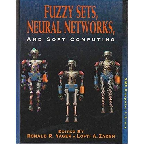 Fuzzy Sets, Neural Networks, And Soft Computing