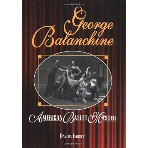 George Balanchine: American Ballet Master