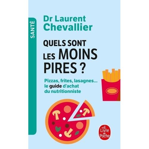 Quels Sont Les Moins Pires ? - Pizzas, Frites, Lasagnes - Le Guide D'achat Du Nutritionniste