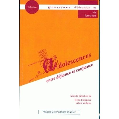 Adolescences, Entre Défiance Et Confiance
