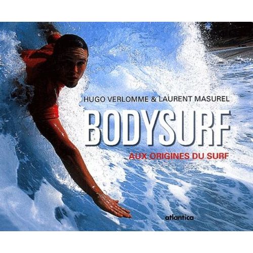 Bodysurf - Aux Origines Du Surf