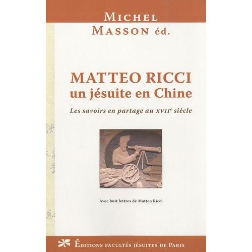 Matteo Ricci, Un Jésuite En Chine - Les Savoirs En Partage Au Xviie Siècle